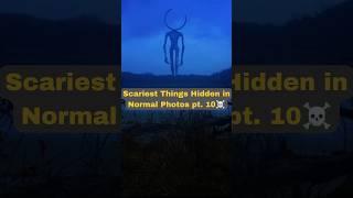 Scariest things hidden in normal photos pt. 10 #scary #shorts