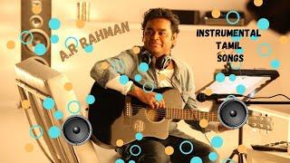 A.R Rahman instrumental Tamil songs| A.R Rahman Hits | Tamil | Jukebox | Songs | Tamil Songs