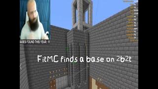 FitMC when he finds a base on 2b2t