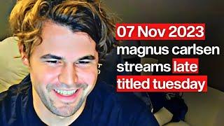 Magnus Carlsen STREAMS Late Titled Tuesday Blitz 07 Nov 2023