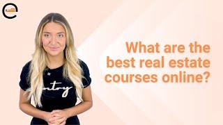 What are the best real estate courses online?