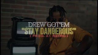 DREW GOT'EM - "STAY DANGEROUS" [ MUSIC VIDEO ]