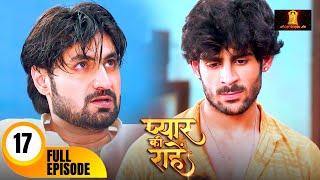 रूद्र ने सिखाया गगन को सबक | Pyaar Kii Raahein | Today's Full Episode 17 Dangal TV