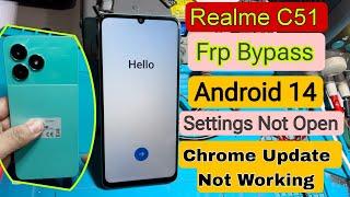 Realme C51 Frp Bypass Android 14 Settings Not Open | Realme C51 Frp Unlock No Chrome Update 2025