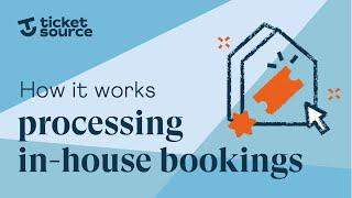 How to Process an In-House Booking | TicketSource