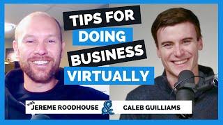 Tips and Tools for Doing Business Virtually | Better Wealth with Caleb Guilliams