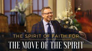 The Spirit of Faith for the Move of the Spirit // Pastor Jay Eberly // November 3, 2024