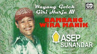 Giri Harja III - Wayang Golek - Bambang Wiramanik - Asep Sunandar | Official Audio