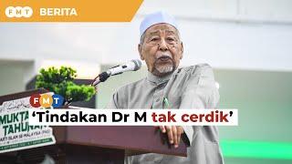 Gelar PAS ‘parti kafir’, mursyidul am selar Dr M tak cerdik