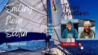 Theros Adventures sailing Nova Scotia episode 5, Baddeck, Bras d'Or Lake to Harbour Island