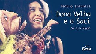 Dona Velha e o Saci | com Cris Miguel