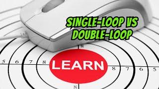 Single vs. Double Loop Learning: A 2-Minute Introduction