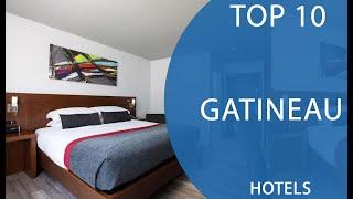 Top 10 Best Hotels to Visit in Gatineau, Quebec | Canada - English