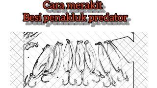 Cara merakit besi penakluk ikan predator!!!!