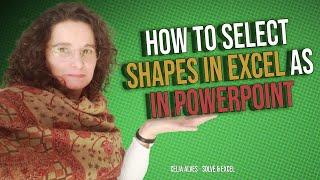 How to select shapes in Excel as in PowerPoint