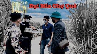 Phim: Bụi Mía Chợ Quê @ Thanh Niên Vi Vu