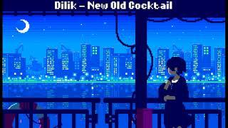 Dilik - New Old Cocktail