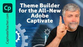 Create Unique Themes For Your Projects Using The New Adobe Captivate Theme Builder!