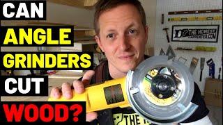 CAN ANGLE GRINDERS CUT WOOD?? (Tricks + Tips--Cutting Wood With Grinders)