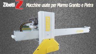 Zibetti - Macchine usate per Marmo Granito e Pietra