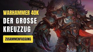 Der große Kreuzzug | Warhammer 40K Lore Deutsch | (Zusammenfassung)