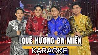 QUÊ HƯƠNG BA MIỀN Karaoke | Khưu Huy Vũ - Trần anh Tiến - Bằng Chương - Văn Hương