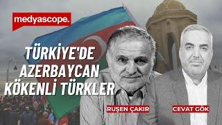 Türkiye'de Azerbaycan kökenli Türk olmak | Ruşen Çakır ve Cevat Gök yorumluyor