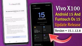 Vivo X100 Android 15 Update | Vivo X100 Funtouch Os 15 Update | Vivo X100 15.1.12.8 Update Review