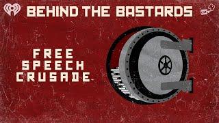 The Fake Crusade for Free Speech | BEHIND THE BASTARDS