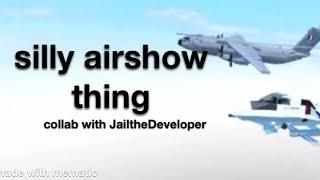 le airshow (collab with @JailTheDeveloper )