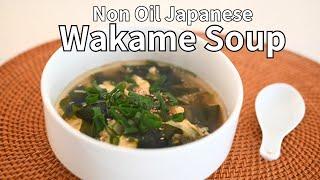 Oil-Free Japanese Wakame Soup | Fix Your Body with Delicious Soothing Soup! After Holiday Feasting