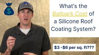 What’s the Ballpark Cost of a Silicone Roof Coating System?