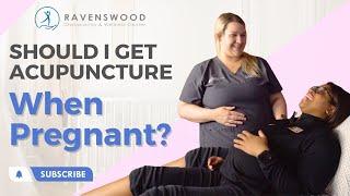 Should I Get Acupuncture When Pregnant?