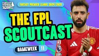 FPL SCOUTCAST GW11!  | BEST FPL TRANSFERS! | Fantasy Premier League Tips 2024/25