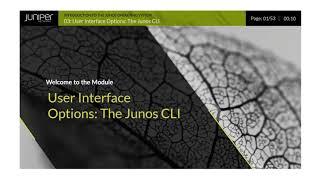 Module 03   User Interface Options – The Junos CLI