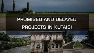 Promised and delayed projects in Kutaisi | TI Georgia