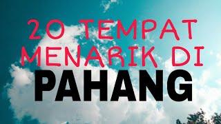 #pahang #tempat_menarik                                                  20 TEMPAT MENARIK DI PAHANG