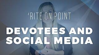 'Rite on Point: Devotees and Social Media