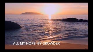 All My Hope by Crowder, Lyric Video