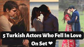 5 Turkish Actors Who Fell In Love On Set  