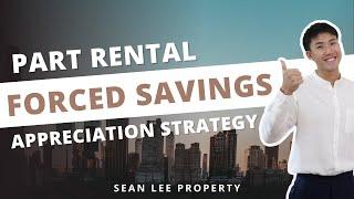 Property as Forced savings -  Part rental part appreciation strategy