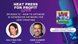 Ep. #73 - How To Optimize AI Generated Artwork for Heat Printing