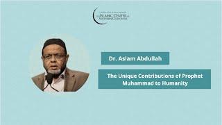 Friday Khutbah: Dr. Aslam Abdullah - The Unique Contributions of Prophet Muhammad to Humanity