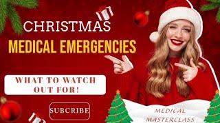 CHRISTMAS MEDICAL EMERGENCIES BY MEDICAL MASTERCLASS