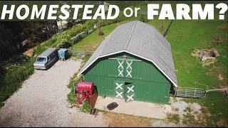 WHAT IS A HOMESTEAD? WHAT IS A FARM? WHAT'S THE DIFFERENCE? (and other questions)