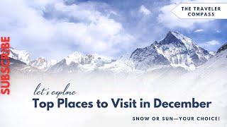 Top 15 Destinations to Travel in December: Snow & Sun Escapes