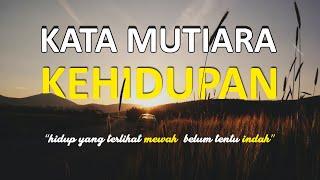 KATA MUTIARA KEHIDUPAN PALING BERMAKNA & MENYENTUH HATI || Sang Pengelana