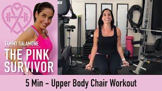 5 Min Upper Body Chair Workout | Tammy Salamone, The Pink Survivor