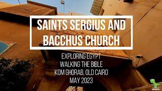 Saints Sergius and Bacchus Church | Cairo, Egypt (Walking The Bible- Episode 2)