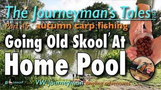 Carp Fishing 'Old Skool' At Home Pool - The Journeyman's Tales - Part 45 #carpfishing #fishingtips